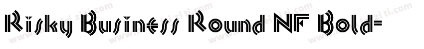 Risky Business Round NF Bold字体转换